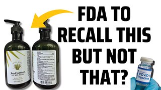 FDA Recalls Hand Sanitizer Due to Potential Harm but Not a Vaccine that has Harmed Millions?