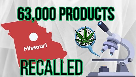 63,000 CANNABIS PRODUCTS RECALLED, BUT WHY?