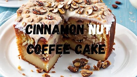 Bake the Best Cinnamon Nut Coffee Cake Ever - You Can Do It! #cinnamon #nuts #coffeecake