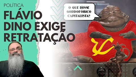 FLÁVIO DINO não GOSTOU de SER CHAMANDO de FILIADO do PARTIDO COMUNISTA do BRASIL com IMC acima de 30