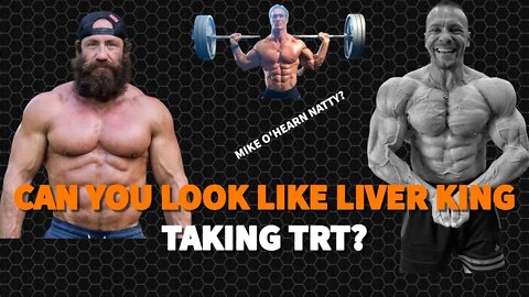 Liver King on TRT? Is Mike O'Hearn Natty? - The Benefits of TRT EXPLAINED