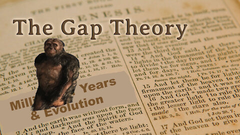 Gap Theory: It's Not The Biblical Answer