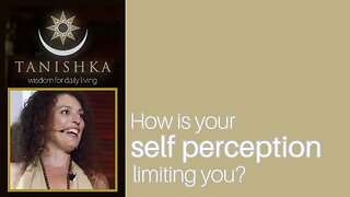 How is Your Self Perception Limiting You?