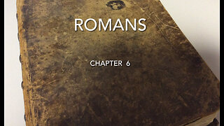 Romans Chapter 6 (Dead To Sin)