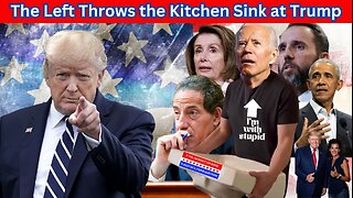 The Left Throws the Kitchen Sink at Donald Trump