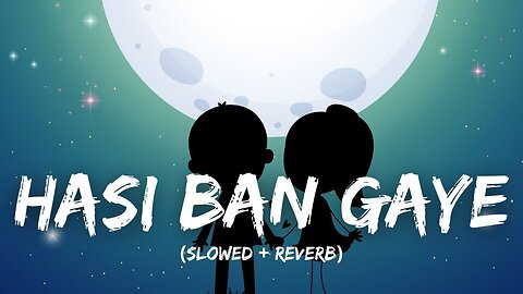 Hasi Ban Gaye - Vocal Song | Bollywood Songs |Music | Lofi | Music | Song |