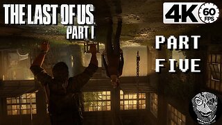 (PART 05) [Bill] The Last of Us: Part I