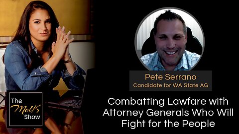 Mel K & Pete Serrano | Combatting Lawfare with Attorney Generals Who Will Fight for the People