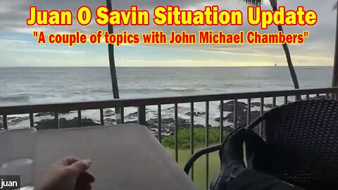 Juan O Savin Situation Update Apr 13: "A couple of topics with John Michael Chambers"