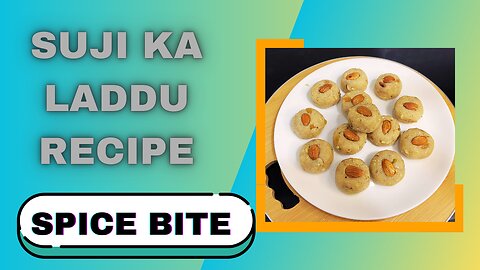 Suji Ka Laddu Recipe By Spice Bite By Sara