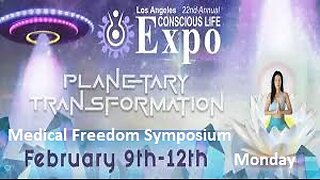 Medical Freedom Symposium - Conscious Life Expo, Monday 2-12-24