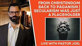 From Christendom Back To Paganism | Secularism Was Just A Placeholder | Live with Pastor Joel