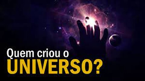 Quem criou o universo ?