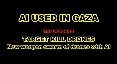 AI USED IN GAZA - THE WARNING TARGET KILL DRONES