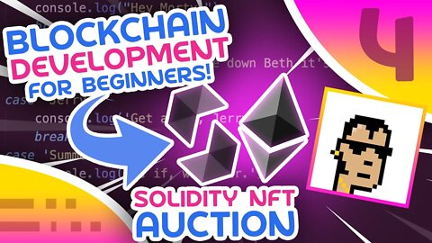 Blockchain For Beginners #4 - Solidity NFT Auction
