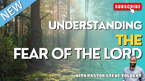 Understanding The Fear of the Lord