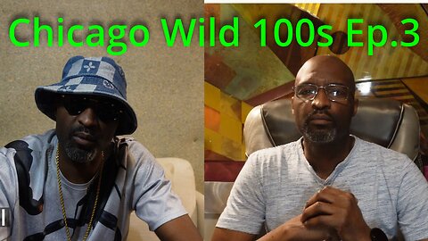Chicago Wild 100's Ep. 3