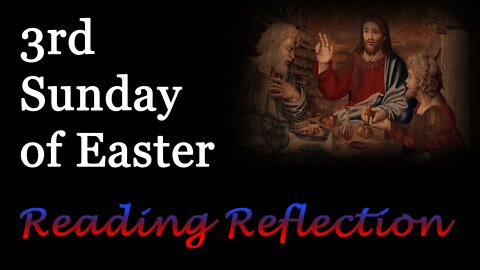 3rd Sunday of Easter Reading Reflection