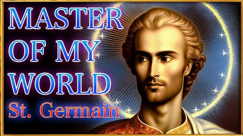 MASTER OF MY WORLD - Saint Germain Affirmation - Godfre Ray King - 963 Hz ✨