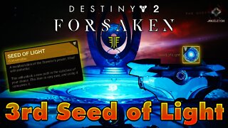 Destiny 2 Forsaken - How To Get A 3rd Seed of Light (EASY)!