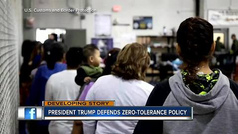 President Trump defends zero-tolerance policy