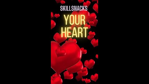 SkillSnacks: The Heart