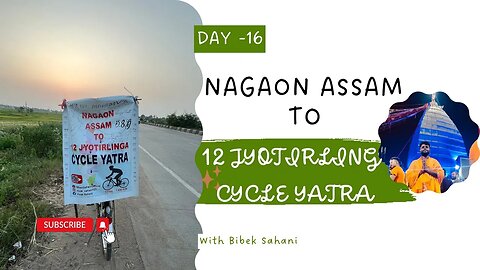 10 Km Cycle Ka Safar 15 minutes Me | Day - 16 Nagaon Assam To 12Jyotirling Cycle Yatra