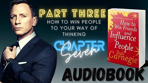 How To Win Friends And Influence People - Audiobook | Part 3: chapter 7 | How To Get Cooperation