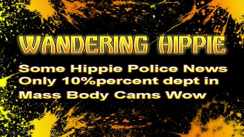Hippie News Only 10% of Police Depts in Ma Have Body Cams