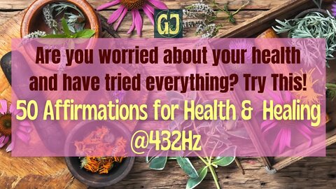 50 Affirmations for Health and Healing @432Hz | Are you worried about your health? | Gaias Jam