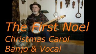 The First Noel - Banjo and Vocal - Christmas Carol