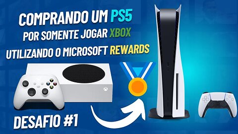 Desafio #1 Comprando um PS5 por Somente JOGAR no Xbox Utilizando o Microsoft Rewards