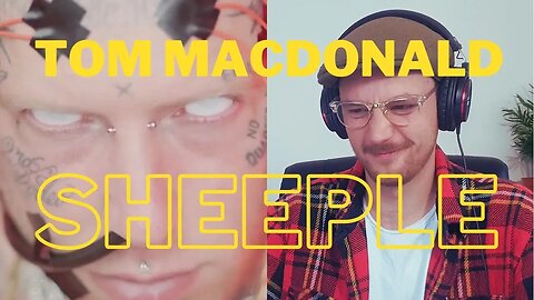 @TomMacDonaldOfficial Sheeple Reaction