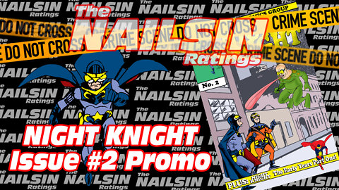 The Nailsin Ratings: Night Knight Issue 2 Promo