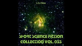 Short Science Fiction Collection 033 FULL AUDIOBOOK