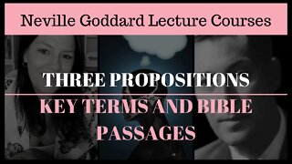 Neville Goddard: Three Propositions - Key Terms and Bible Passages