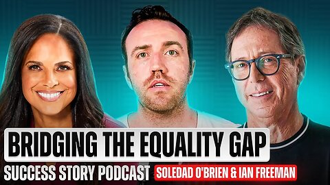 Soledad O'Brien & Ian Freeman | Bridging the Equality Gap