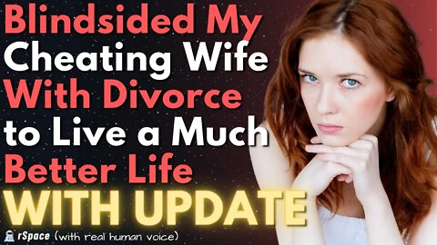 Blindsided My Cheating Wife With Divorce Papers to Live a Better Life