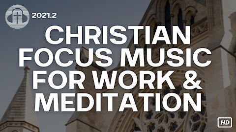 Christian Focus Music for Work and Meditation
