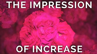 The Impression of Increase