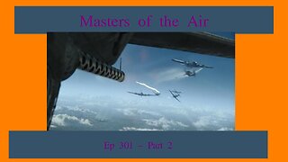 Masters of the Air Part 3