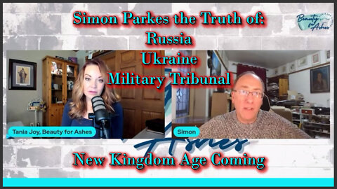 2022 MAR 07 Simon Parkes the Truth of Russia, Ukraine, Military Tribunal and New Kingdom Age Coming
