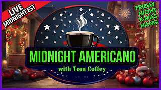 Midnight Americano 🌙☕ 🇺🇸 with Tom Coffey 🔥 Friday Night X-mas Hangout 🌧️ December 22nd, 2023 MA032
