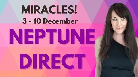 HOROSCOPE READINGS FOR ALL ZODIAC SIGNS - Neptune turns direct and brings magic!