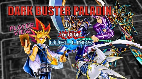 DARK BUSTER PALADIN DECK! DUEL LINKS GAMEPLAY - PLAYER VIEW | YU-GI-OH! DUEL LINKS!