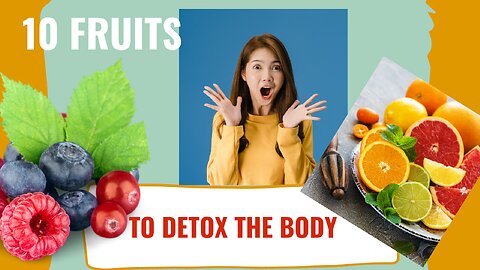 "Unlocking the Power of Detox: Top Fruits for a Healthier You!"