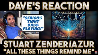 Dave's Reaction: Stuart Zender [Azur] — All These Things Remind Me
