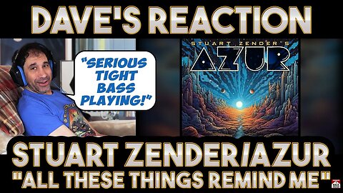 Dave's Reaction: Stuart Zender [Azur] — All These Things Remind Me