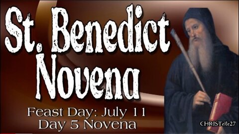 ST. BENEDICT NOVENA : Day 5 [Patron of Kidney Disease, against Poison & Witchcraft, etc.]