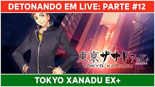 Continuando com o Tokyo Xanadu eX+ em live e batendo papo!